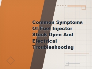 Fuel Injector Stuck Open: Symptoms and Electrical Diagnosis Guide