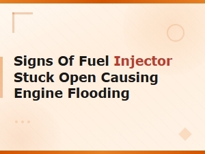 Signs of Fuel Injector Stuck Open Causing Engine Flooding