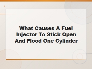 What Causes a Fuel Injector to Stick Open and Flood One Cylinder